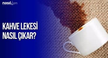 Kahve lekesi nasıl çıkar? | Nasıl.com