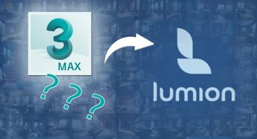 3ds Max’ten Lumion’a Obje Transferi | Import Nasıl Yapılır?