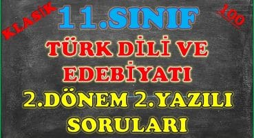 11.Sınıf Türk Dili ve  Edebiyat 2.Dönem 2.Yazılı Soruları Klasik