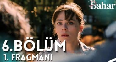 Bahar 6. Bölüm 1. Fragmanı Fragman izle