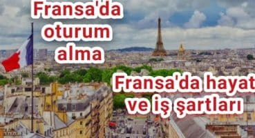 Fransa’da çalışma şartları ve oturum izni alma hakkında tavsiyeler
