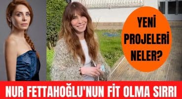 Nur Fettahoğlu’nun yeni projeleri neler? Nur Fettahoğlu fit görüntüsünün nedenini ilk kez açıkladı! Magazin Haberi