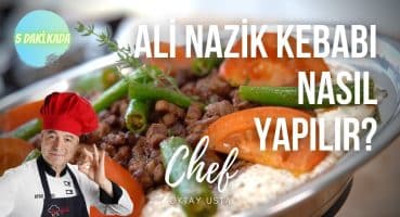 5 Dakikada Ali Nazik Kebabı nasıl yapılır? | Oktay Usta