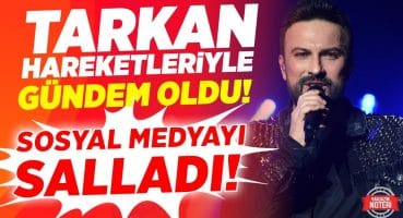 SOSYAL MEDYAYI SALLADI! Tarkan Hangi Hareketleriyle GÜNDEM OLDU? İŞTE O GÖRÜNTÜLER! Magazin Haberleri