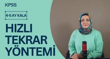 HIZLI TEKRAR NASIL YAPILIR ( KPSS 4-5 Ay Kala Tekrar Nasıl Yapılmalı ? )