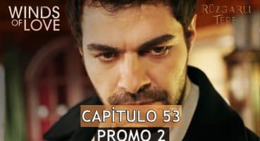 Colina Ventosa Capitulo 53 Promo 2 | Winds of Love Episode 53 Trailer 2 – Subtitulos Español Fragman izle