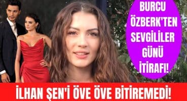 Aşk Mantık İntikam’ın Esra’sı Burcu Özberk’ten sevgililer günü itirafı! İlhan Şen için neler söyledi Magazin Haberi