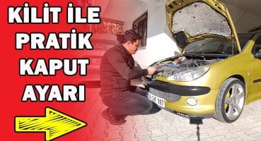 Kaput ayarı Nasıl Yapılır? Kaput Yükseklik Ayarı Nasıl Ayarlanır