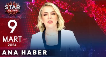 Star Ana Haber | 9 Mart 2024 Cumartesi