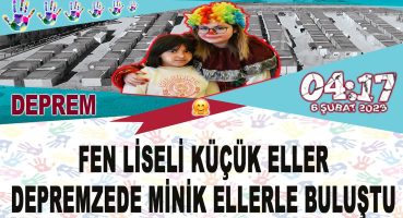 Fen Liseli Küçük Eller Depremzede Minik Ellerle Buluştu / Adıyaman Gölbaşı Fen Lisesi #deprem Fragman İzle