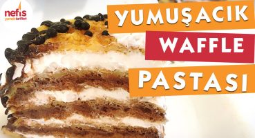 Yumuşacık Waffle Pastası Tarifi Yemek Tarifi