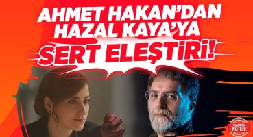 Hazal Kaya ve Ahmet Hakan BİRBİRİNE GİRDİ! Ünlü İsimlerden SERT TEPKİLER! Magazin Haberleri