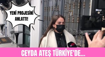 Ceyda Ateş yeni projeler için Türkiye’ye geldi! Anne olunca hayatında neler değişti? Magazin Haberi