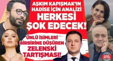 Aşkım Kapışmak Konuşacak Yer Yerinden Oynayacak! Hadise için ŞOK ANALİZ! Zelenski TARTIŞMASI! Magazin Haberleri