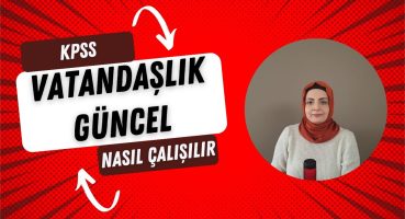 VATANDAŞLIK, GÜNCEL NASIL ÇALIŞILIR ? (Hoca, Kitap, Deneme Öneri)