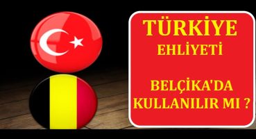 Belçika’da Türkiye ehliyetinin geçerliliği ne durumda? Önemli bilgiler ! ( #Vlog #Belçika ) Part-1