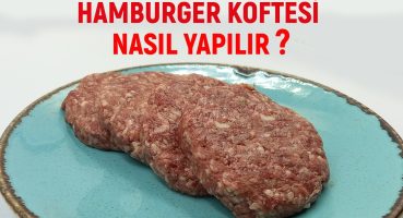 Profesyonel Hamburger Köftesi Tarifi – Evde Hamburger Köftesi Nasıl Yapılır ?