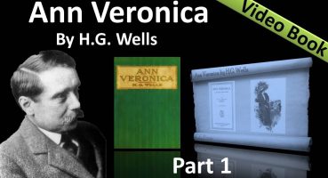 Part 1 – Ann Veronica Audiobook by H. G. Wells (Chs 01 -03)