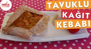 Tavuklu Kağıt Kebabı Tarifi Yemek Tarifi