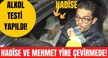 Hadise ve Mehmet Dinçerler yine trafik çevirmesine takıldı! Mehmet Dinçerler alkolmetreye üfledi! Magazin Haberi