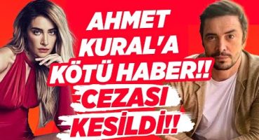 Ahmet Kural’a Kötü Haber!! Cezası Kesildi! Hapis Yatacak Mı? | Magazin Noteri Magazin Haberleri