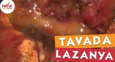 Tavada Lazanya Yapımı Yemek Tarifi