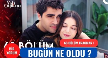 Yalı Çapkını 63. Bölüm 1. Fragmanı | Nefesini Kesen Bir Kocan Var Fragman izle