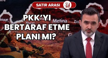 Türkiye’nin PKK’yı bertaraf etme planı ne? – Satır Arası – 17.03.2024 | A Haber