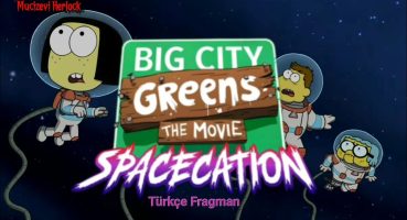 Greenlerin Büyükşehir Maceraları:Uzay Yolculuğu/Spacecation Filmi Türkçe Alt Yazılı Teaser-Fragman Fragman izle