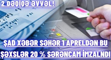 ŞAD XƏBƏR SƏHƏR 1 APRELDƏN BU ŞƏXSLƏR 20 % SƏRƏNCAM İMZALNDI Fragman İzle