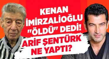 Canlı Yayında Konuştu! Kenan İmirzalioğlu “Öldü” Demişti! Arif Şentürk Ne Yaptı? | Magazin Noteri Magazin Haberleri