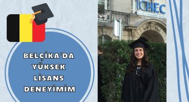 BELÇİKA’DA YÜKSEK LİSANS DENEYİMİM – AVRUPA’DA MASTER 📚🇧🇪