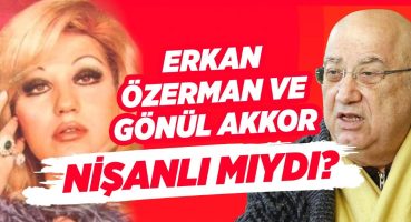 Erkan Özerman Neden Evlenmedi? Gönül Akkor ile Nişanlı Mıydı? ŞOK DETAYLAR! | Magazin Noteri Magazin Haberleri