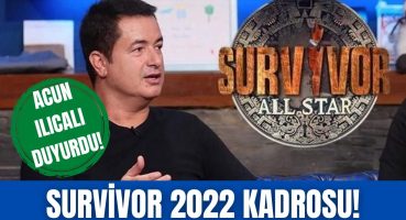 Acun Ilıcalı duyurdu! | Survivor All Star 2022 kadrosu açıklandı! Magazin Haberi