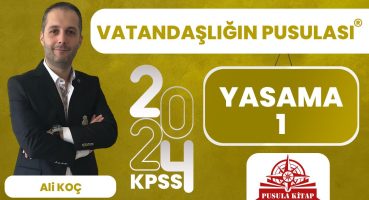 2024 KPSS Vatandaşlığın Pusulası – Yasama – 1 – Ali KOÇ