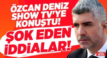 Özcan Deniz Show Tv’ye Konuştu!! Feyza Aktan Hakkında Şok Eden İddialar!! | Magazin Noteri Magazin Haberleri