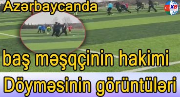 Azərbaycanda baş məşqçinin hakimi döyməsinin görüntüləri Fragman İzle