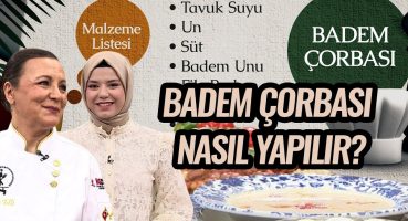 Badem Çorbası Nasıl Yapılır? Ramazan’da İftar İçin Lezzetli Badem Çorbası Tarifi…