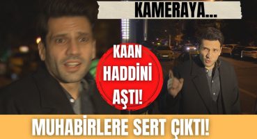 Kaan Urgancıoğlu haddini aştı! | Muhabirlerle tartışıp kamerayı kapattı! Magazin Haberi