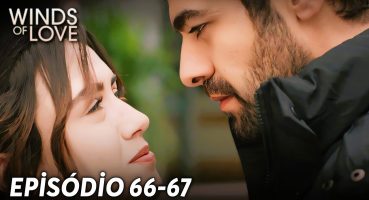 Winds of Love Episode 66-67 – English Subtitle | Rüzgarlı Tepe Episode 67 Bölüm (English & Spanish) Fragman İzle