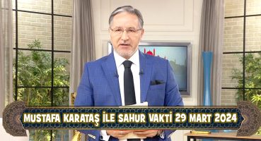 Prof. Dr. Mustafa Karataş ile Sahur Vakti 29 Mart 2024
