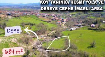 1662- KÖY YANINDA RESMİ YOLA VE DEREYE CEPHE 684 M² İMARLI ARSA Satılık Arsa