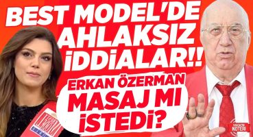 Best Model’de Ahlaksız İddialar!! Erkan Özerman Derece İçin Masaj İstedi Mi? | Magazin Noteri Magazin Haberleri