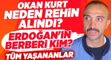 Okan Kurt Neden Rehin Alındı? Erdoğan’ın Berberi Kim? Demet Akalın’ın İsyanı! OLAYIN PERDE ARKASI!! Magazin Haberleri