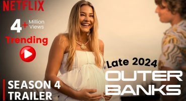 Outer Banks Season 4 (2024) Release date Announcement | Netflix Trailer, Episode 1 Plot Details Fragman izle