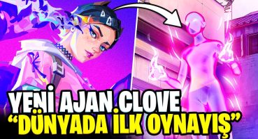 VALORANT YENİ AJAN CLOVE ile DÜNYA’DA İLK OYNAYIŞ! (İLK BELA)