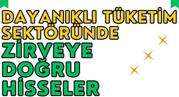 “Dayanıklı Tüketim Sektöründe Zirveye Doğru: Analiz ve Öngörüler!” Fragman İzle