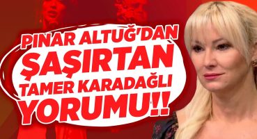 Tamer Karadağlı Gündemden Düşmüyor!! Pınar Altuğ’dan Şaşırtan Yorum!! | Magazin Noteri Magazin Haberleri
