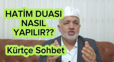 Hatim Duası Nasıl Yapılır?? | Kürtçe Sohbet