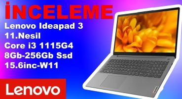 Lenovo ideaPad 3 15ITL6 11.Nesil Core i3 1115G4 8Gb 256Gb Ssd 15.6 inç Notebook incelemesi Fragman İzle